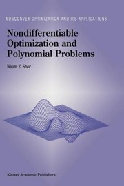 Cover of: Nondifferentiable Optimization And Polynomial Problems by 