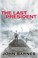 Cover of: The Last President