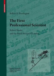Cover of: The First Professional Scientist Robert Hooke And The Royal Society Of London