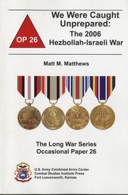 Cover of: We Were Caught Unprepared The 2006 Hezbollahisraeli War