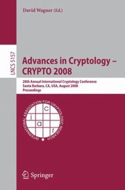 Cover of: Advances in Cryptology  Crypto 2008
            
                Lecture Notes in Computer Science