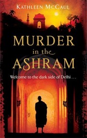 Cover of: Murder In The Ashram Welcome To The Dark Side Of Delhi