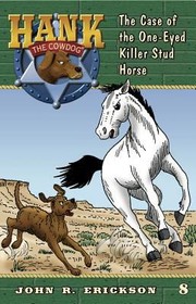 Cover of: The Case of the OneEyed Killer Stud Horse
            
                Hank the Cowdog Paperback by John R. Erickson