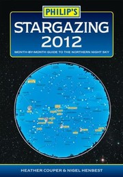 Cover of: Philips Stargazing 2012 Monthbymonth Guide To The Northern Night Sky