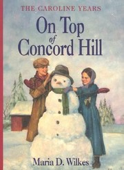 Cover of: On Top of Concord Hill
            
                Little House the Caroline Years Hardcover by 