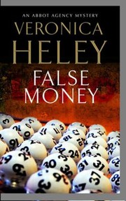 False Money An Abbot Agency Mystery by Veronica Heley