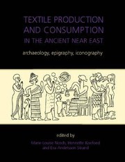 Cover of: Textile Production and Consumption in the Ancient Near East
            
                Ancient Textiles by 