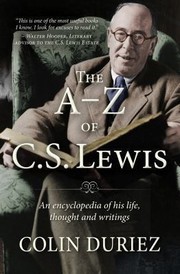 Cover of: The Az Of C S Lewis A Complete Guide To His Life Thought And Writings