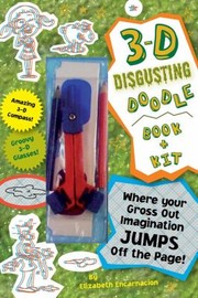 Cover of: 3d Disgusting Doodles Book Kit Where Your Grossout Imagination Jumps Off The Page