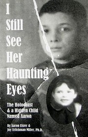 Cover of: I Still See Her Haunting Eyes The Holocaust And A Hidden Child Named Aaron