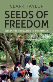Seeds of Freedom
            
                Series in Critical Narrative Hardcover by Clark Taylor
