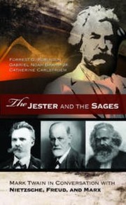 Cover of: The Jester And The Sages Mark Twain In Conversation With Nietzsche Freud And Marx by 