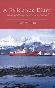 A Falklands Diary Winds Of Change In A Distant Colony by Jean Austin