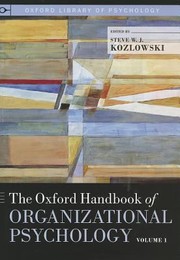 Cover of: The Oxford Handbook of Organizational Psychology Volume 1
            
                Oxford Library of Psychology