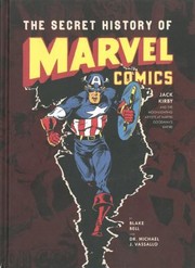 Cover of: The Secret History Of Marvel Comics Jack Kirby And The Moonlighting Artists At Martin Goodmans Empire by 