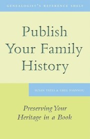 Publish Your Family History Preserving Your Heritage In A Book by Greg Ioannou