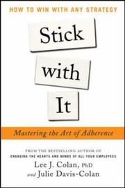 Cover of: Stick With It Mastering The Art Of Adherence by 