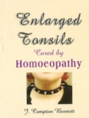 Cover of: Enlarged Tonsils Cured By Homoeopathy by 