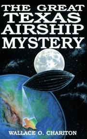Cover of: The great Texas airship mystery by Wallace O. Chariton