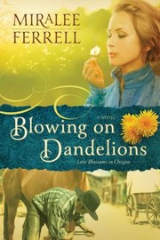 Cover of: Blowing on Dandelions
            
                Love Blossoms in Oregon