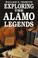 Cover of: Exploring Alamo Legends