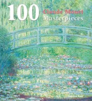 Cover of: 100 Claude Monet Masterpieces