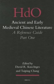 Ancient And Early Medieval Chinese Literature A Reference Guide by David R. Knechtges