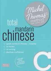 Cover of: Total Mandarin Chinese Michel Thomas Method Listen Connect Speak