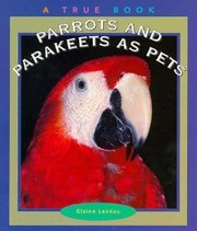 Cover of: Parrots and Parakeets
            
                True Books Animals Paperback