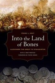 Cover of: Into The Land Of Bones Alexander The Great In Afghanistan
