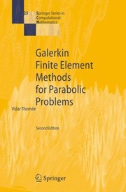 Galerkin Finite Element Methods for Parabolic Problems
            
                Springer Series in Computational Mathematics by Vidar Thomee