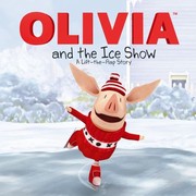 Cover of: Olivia And The Ice Show A Lifttheflap Story