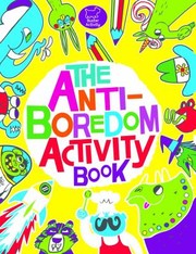 Cover of: The AntiBoredom Activity Book