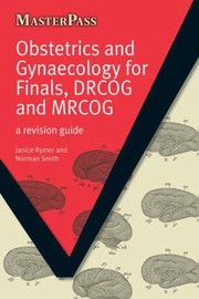 Cover of: Obstetrics And Gynaecology For Finals Drcog And Mrcog A Revision Guide