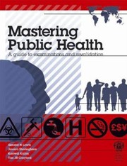 Cover of: Mastering Public Health A Postgraduate Guide To Examinations And Revalidation