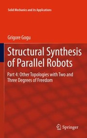 Cover of: Structural Synthesis of Parallel Robots Part 4
            
                Solid Mechanics and Its Applications