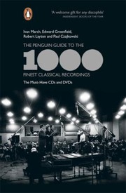 Cover of: The Penguin Guide To The 1000 Finest Classical Recordings The Must Have Cds And Dvds