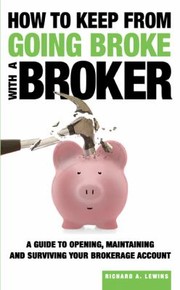 How to Keep from Going Broke with a Broker by Richard A. Lewins