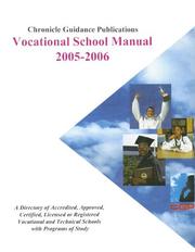 Cover of: Chronicle Vocational School Manual 2005-2006: A Directory of Accredited, Approved, Certified, Licensed or Registered Vocational and Technical Schools With ... Study (Chronicle Vocational School Manual)