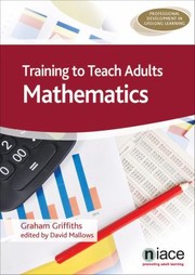 Training to Teach Adults Mathematics by Graham W. Griffiths