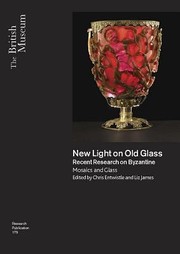Cover of: New Light On Old Glass Recent Research On Byzantine Mosaics And Glass by 