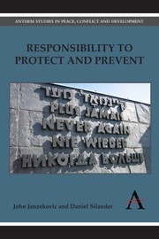 Cover of: Responsibility to Protect and Prevent
            
                Anthem Studies in Peace Conflict and Development