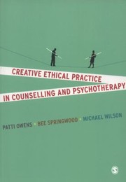 Cover of: Creative Ethical Practice In Counselling Psychotherapy