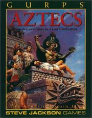 Cover of: GURPS Aztecs: Sacrifice and Glory in a Lost Civilization (Steve Jackson Games)