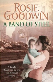 Cover of: A Band of Steel Rosie Goodwin