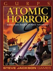 Cover of: GURPS Atomic Horror: Science Runs Amok in B-Movie Adventures! (Steve Jackson Games)