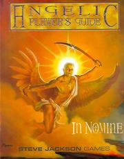 Cover of: Angelic Player's Guide (In Nomine) by James Cambais, Sam Chupp, David Edelstein, Matthew Grau, Steve Kenson, Mike Nystul, Derek Pearcy, John S. Ross