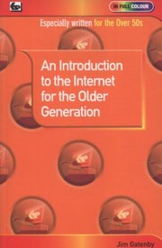 Cover of: An Introduction to the Internet for the Older Generation Jim Gatenby