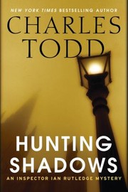 Cover of: Hunting Shadows An Inspector Ian Rutledge Mystery by 