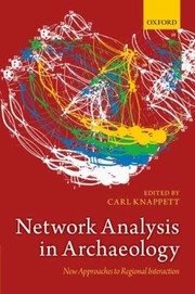 Cover of: Network Analysis In Archaeology New Approaches To Regional Interaction